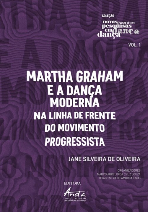 NOVAS PESQUISAS - VOL.1 - Martha Graham e a dança moderna - Jane Oliveira